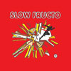 Slow Fructo